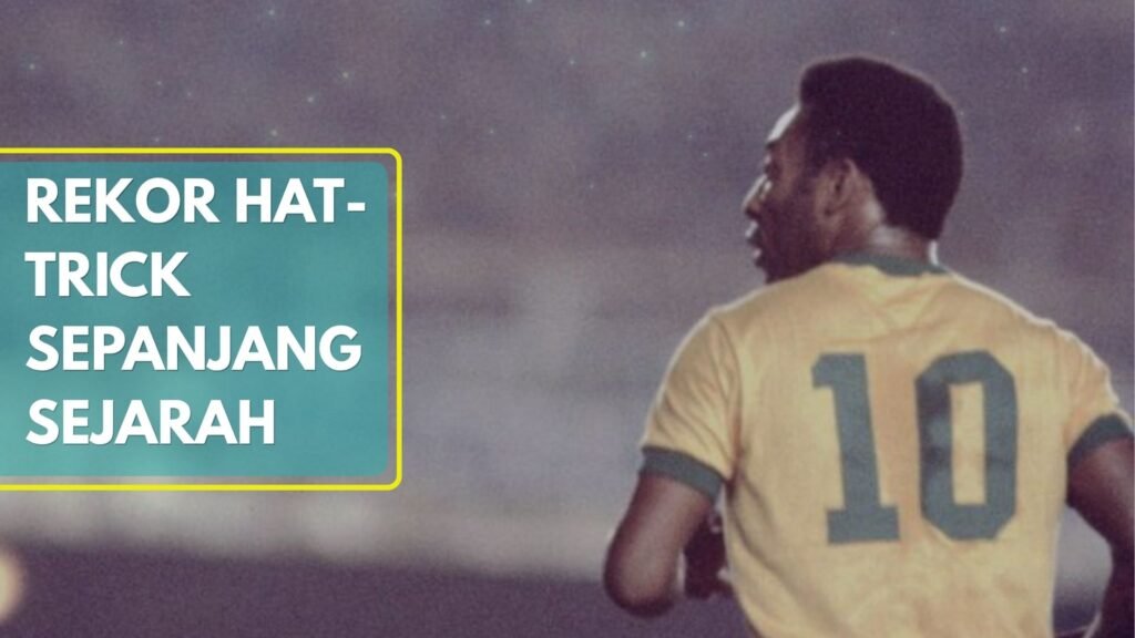 Rekor Hat-trick Sepanjang Sejarah